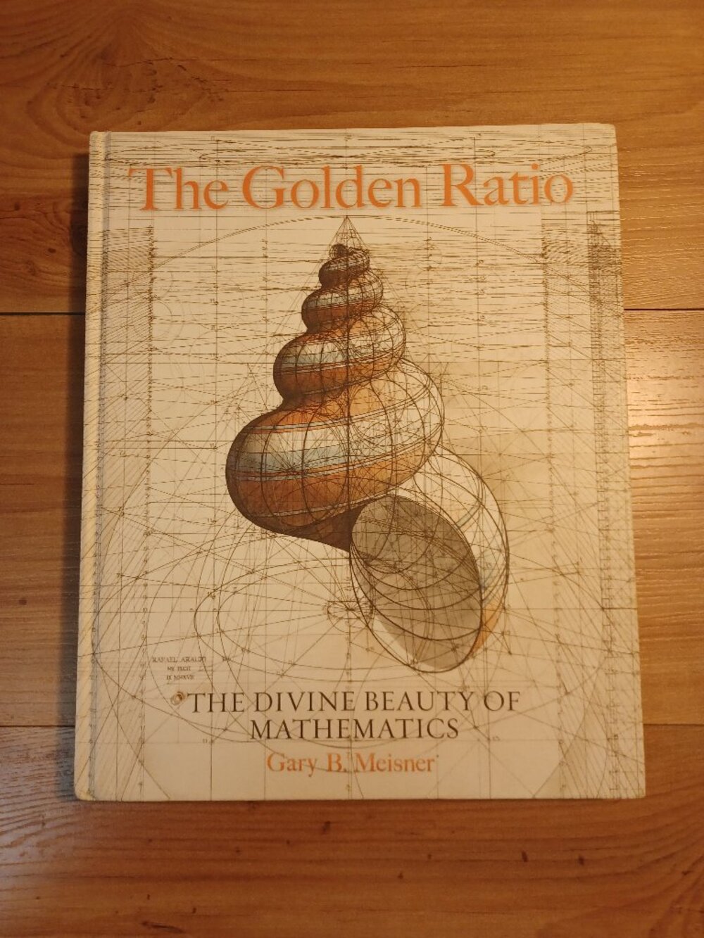 The Golden Ratio: The Divine Beauty Of Mathematics Book